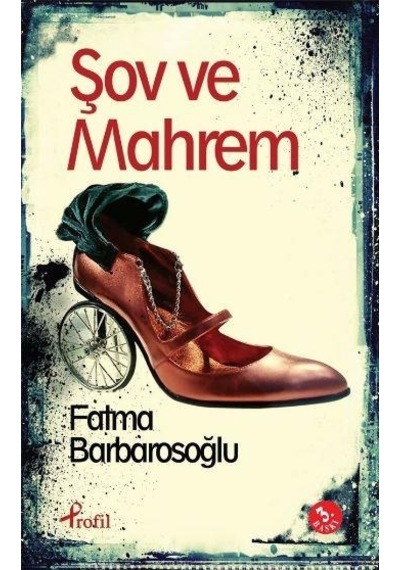 Şov ve Mahrem - Fatma Barbarosoğlu - Profil Yayıncılık