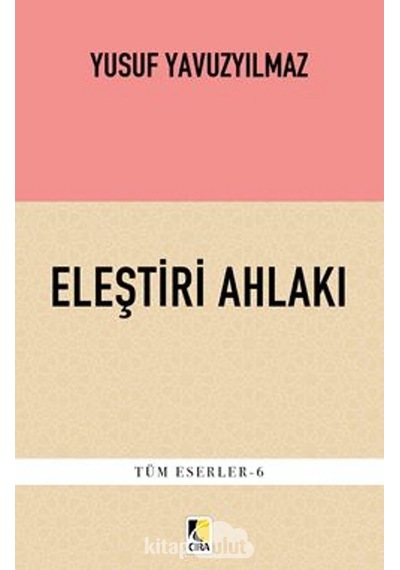 Eleştiri Ahlakı - Yusuf Yavuzyılmaz - Çıra Yayınları