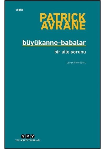 Büyükanne-babalar & Bir Aile Sorunu / Patrick Avrane