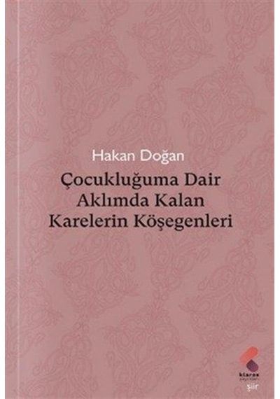 Çocukluğuma Dair Aklımda Kalan Karelerin Köşegenleri / Hakan D...