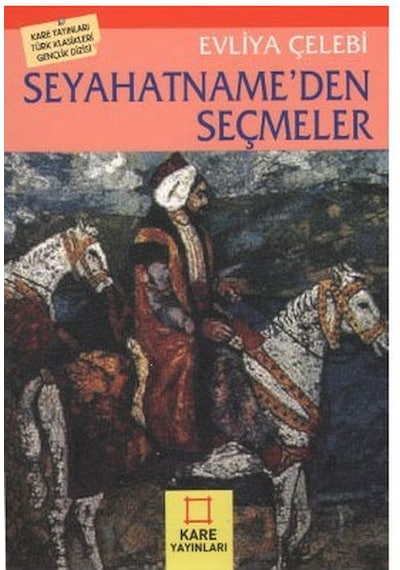 Seyahatname'den Seçmeler - Evliya Çelebi - Kare Yayınları