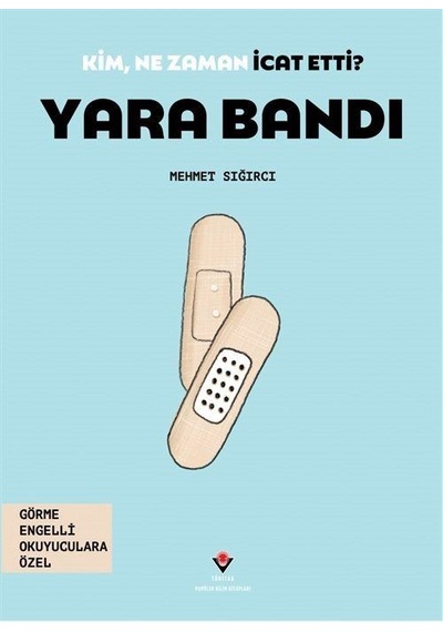 Kim, Ne Zaman İcat Etti Yara Bandı Görme Engelliler İçin Bra...