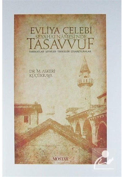 Evliya Çelebi Seyahatnamesi'nde Tasavvuf / Tarikatlar, Şeyhler... 9786054565160