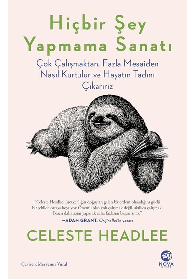 Hiçbir Şey Yapmama Sanatı - Çok Çalışmaktan Fazla Mesaiden Nasıl Kurtulur Ve Hayatın Tadını Çıkarırız