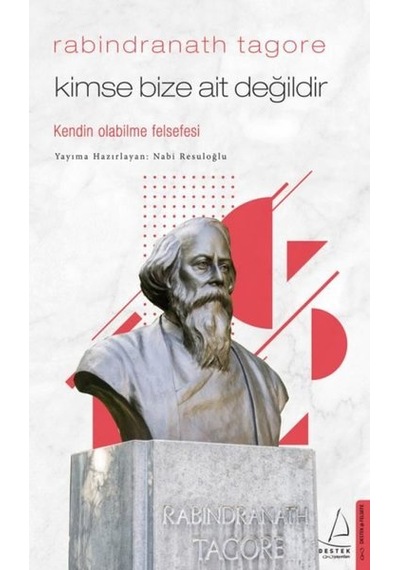 Kimse Bize Ait Değildir - Kendin Olabilme Felsefesi - Nabi Resuloğlu - Destek Yayınları