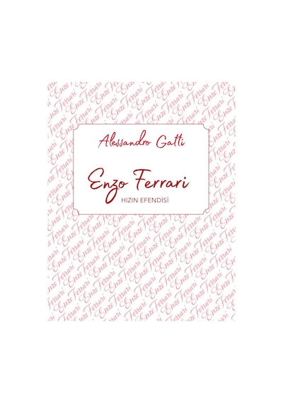Dahiler Sınıfı: Enzo Ferrari - Hızın Efendisi - Alessandro Gatti - Domingo Yayınevi