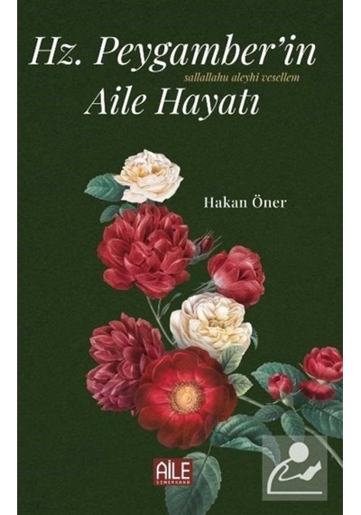Hz. Peygamber'in Aile Hayatı - Hakan Öner - Semerkand Aile Yayınları