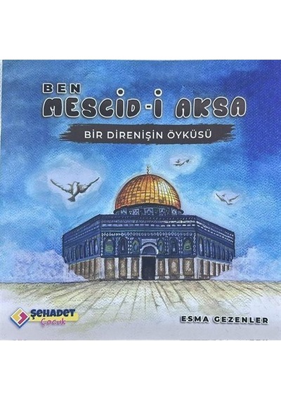 Ben Mescid-i Aksa / Esma Gezenler