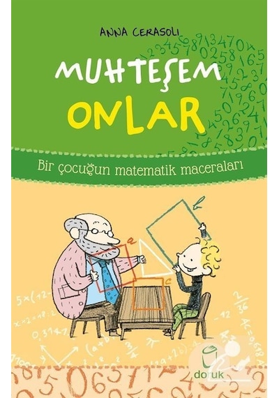 Muhteşem Onlar - Bir Çocuğun Matematik Maceraları - Anna Cerasoli - Doruk Yayınları