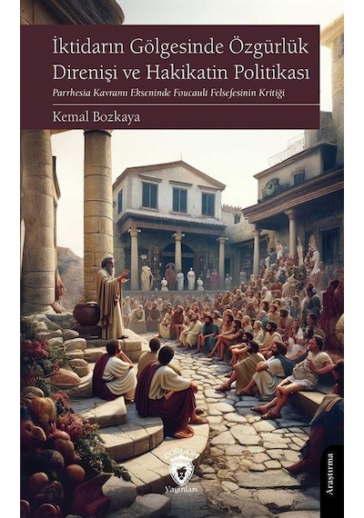 İktidarın Gölgesinde Özgürlük Direnişi Ve Hakikatin Politikası...