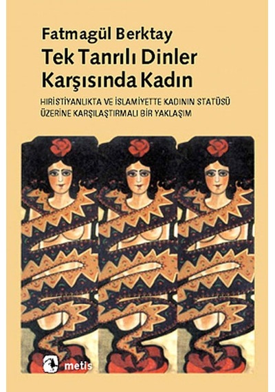 Tek Tanrılı Dinler Karşısında Kadın Fatmagül Berktay Metis Yayı