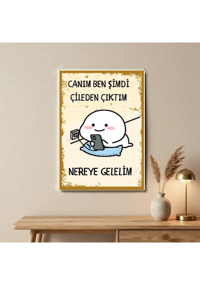 Canım Ben Şimdi Çileden Çıktım Esprili Ahşap Mdf Poster 20x28 Cm