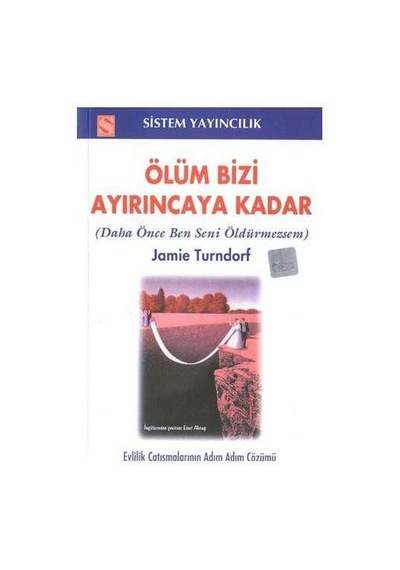 Ölüm Bizi Ayırıncaya Kadar Daha Önce Ben Seni Öldürmezsem