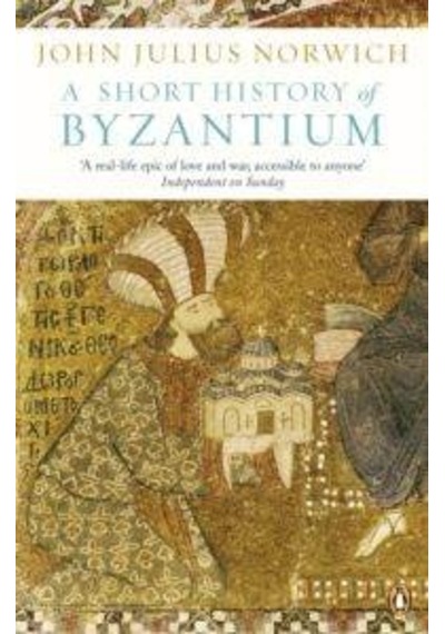 A Short History of Byzantium - John Julius Norwich - Penguin Books