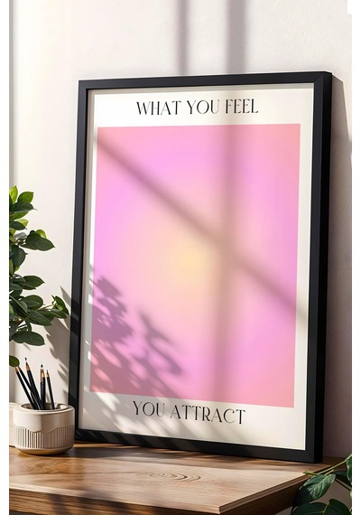What You Feel You Attrack Çerçeveli Tablo Aura Enerji Renkleri