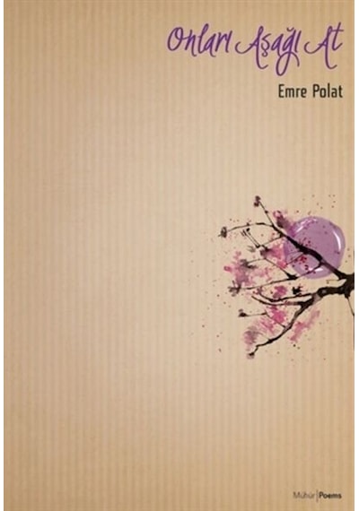 Onları Aşağı At - Emre Polat - Mühür Kitaplığı
