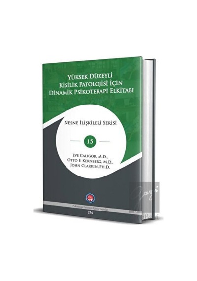 Yüksek Düzeyli Kişilik Patolojisi için Dinamik Psikoterapi El Kitabı - Eve Caligor - Psikoterapi Enstitüsü