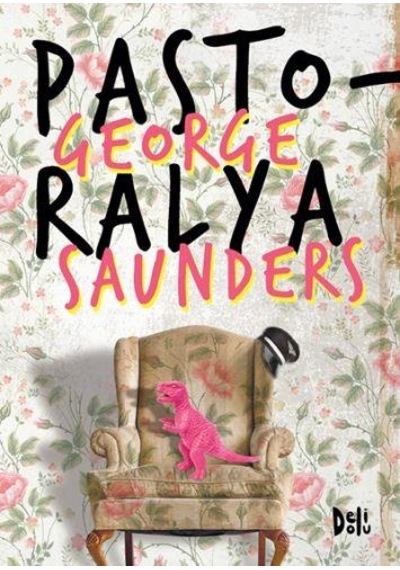 Pastoralya - George Saunders - DeliDolu