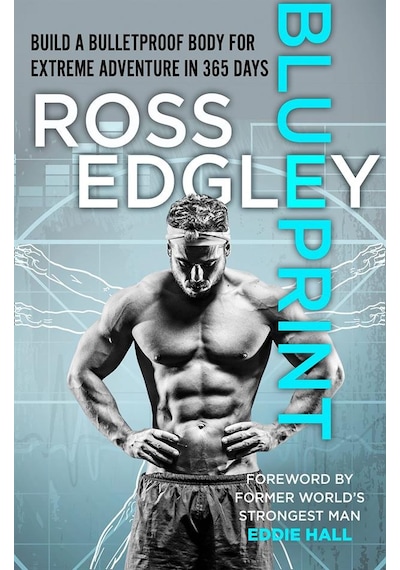 Blueprint Build a Bulletproof Body for Extreme Adventure in 365 Days 9780008487034