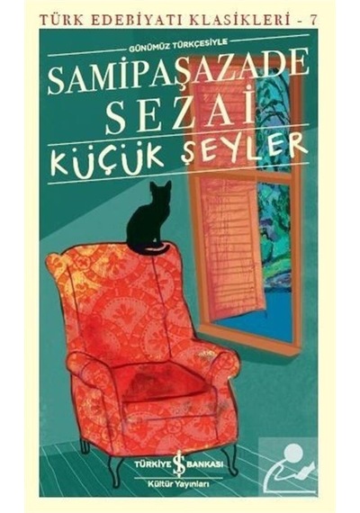 Küçük Şeyler (günümüz Türkçesiyle) / Samipaşazade Sezai