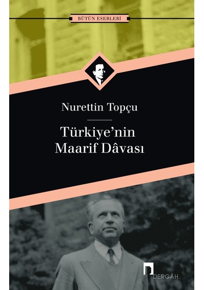 Türkiyenin Maarif Davası Nurettin Topçu Dergah Yayinlari 9789759955571