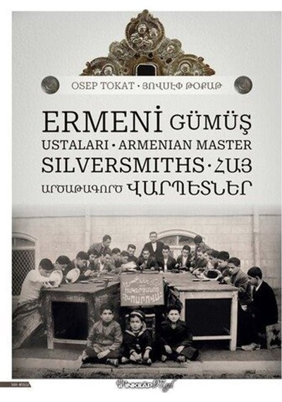 Ermeni Gümüş Ustaları / Osep Tokat