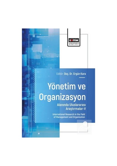 Yönetim Ve Organizasyon Alanında Uluslararası Araştırmalar V /...