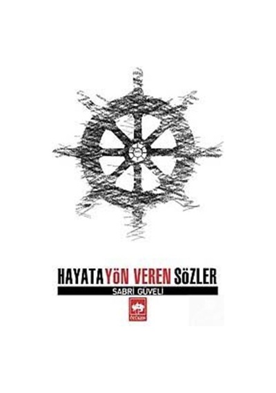 Hayata Yön Veren Sözler / Sabri Güveli