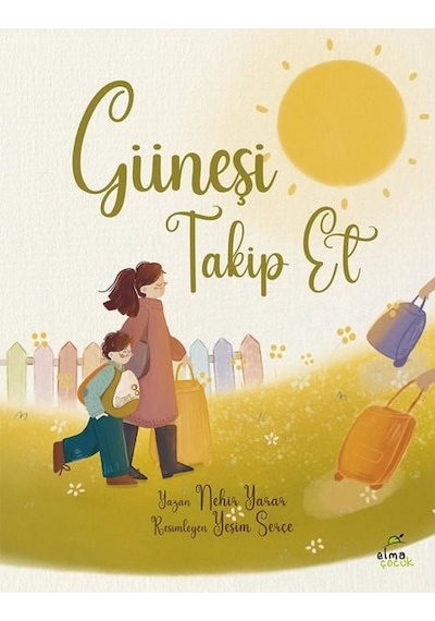 Güneşi Takip Et - Nehir Yarar - Elma Yayınevi