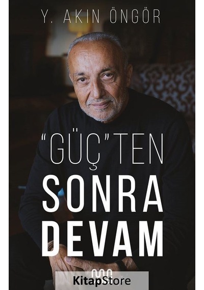 "Güç"Ten Sonra Devam / Y. Akın Öngör