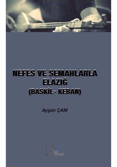 Nefes Ve Semahlarla Elazığ Baskil-Keban - Aygün Çam
