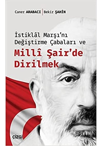 Istiklal Marşı'Nı Değiştirme Çabaları Ve Milli Şair'De