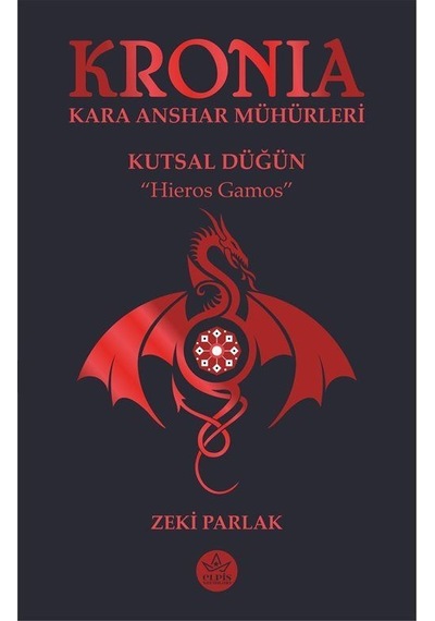 Kronia: Kara Anshar Mühürleri - Kutsal Düğün - Zeki Parlak - Elpis Yayınları