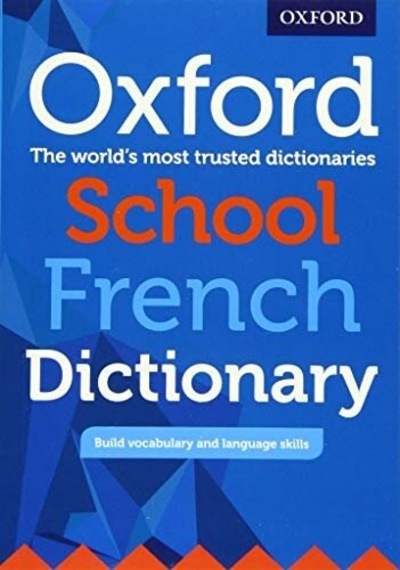 Oxford School French Dictionary: Ideal transition dictionary from upper primary to secondary- Oxford University Press