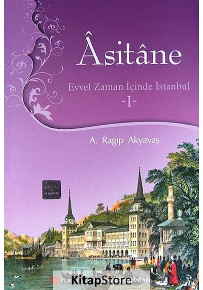Asitane 1 - A. Ragıp Akyavaş - Türkiye Diyanet Vakfı Yayınları