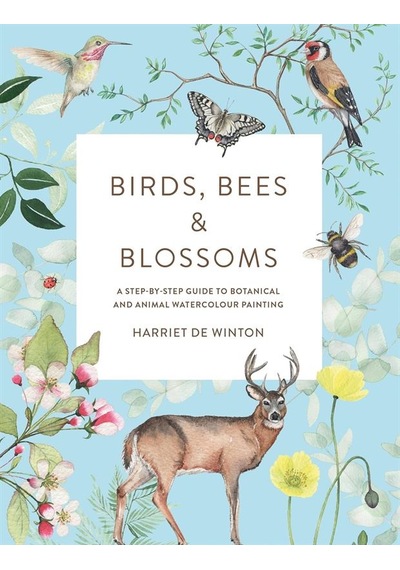 Birds, Bees & Blossoms A Step - By - Step Guide To Botanical And Anim