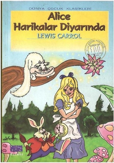 Alice Harikalar Diyarında - Lewis Carroll