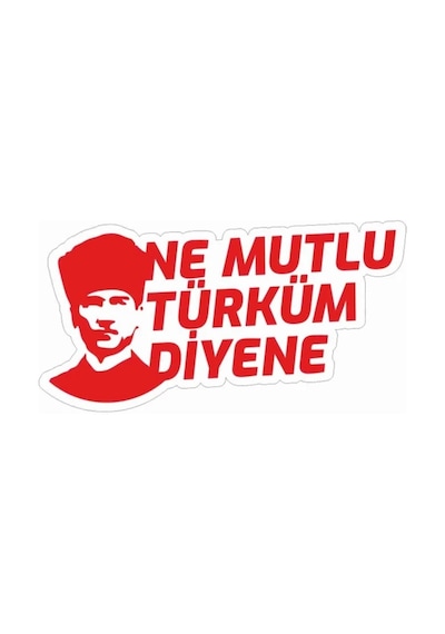 Ne Mutlu Türküm Diyene Atatürk Sticker 18Cm Kırmızı