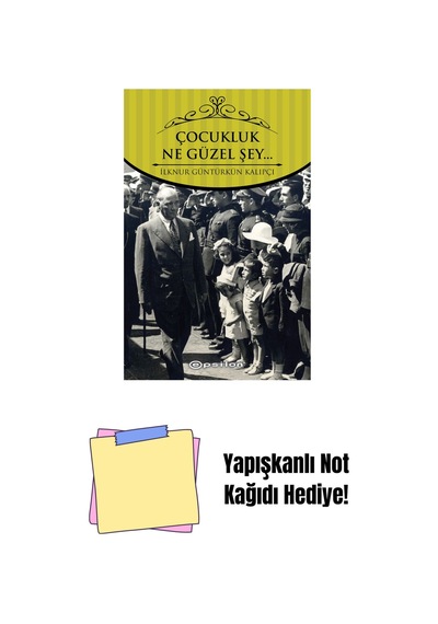 Çocukluk Ne Güzel Şey + Yapışkanlı Not Kağıdı