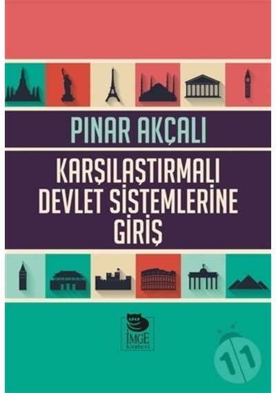 Karşılaştırılmalı Devlet Sistemlerine Giriş - Pınar Akçalı - İmge Kitabevi