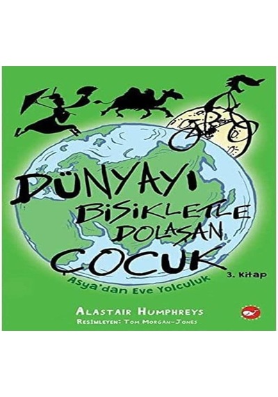 Dünyayı Bisikletle Dolaşan Çocuk - Asya Dan Eve Yolculuk