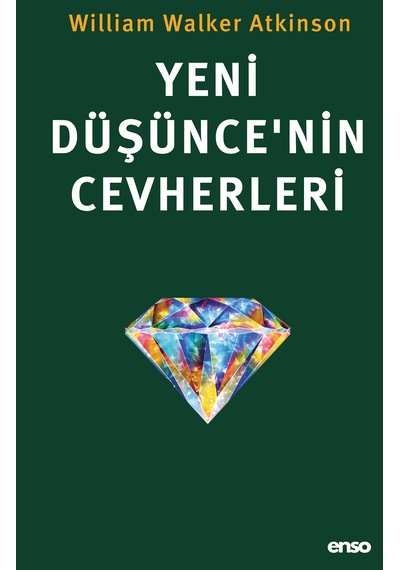 Yeni Düşünce Nin Cevherleri - William Walker Atkinson