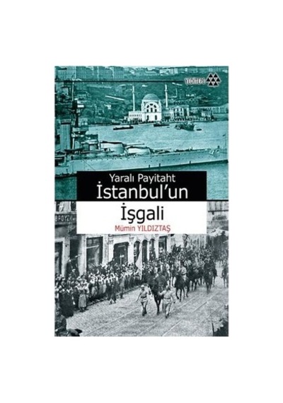İstanbul İşgali Ve Sonrasında Yaşanan Gelişmeler