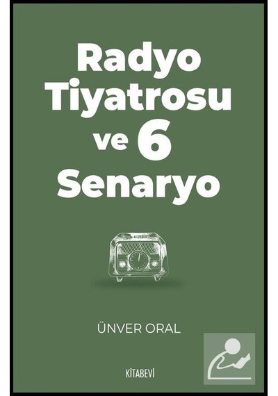 Radyo Tiyatrosu ve 6 Senaryo / Ünver Oral