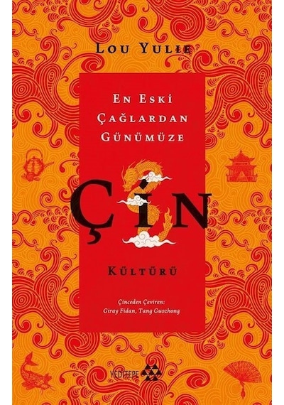 En Eski Çağlardan Günümüze Çin Kültürü - Lou Yulie - Yeditepe Yayınevi