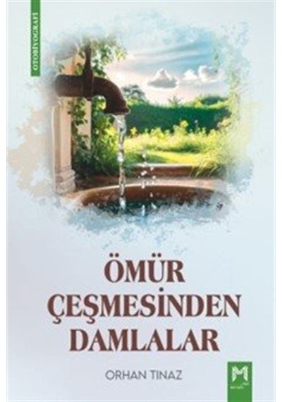 Ömür Çeşmesinden Damlalar / Orhan Tınaz