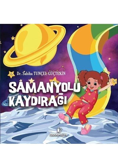 Samanyolu Kaydırağı - Sabiha Tunçel Güçtekin - İskenderiye Yayınları