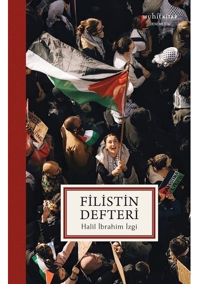 Filistin Defteri - Halil İbrahim İzgi - Muhit Kitap