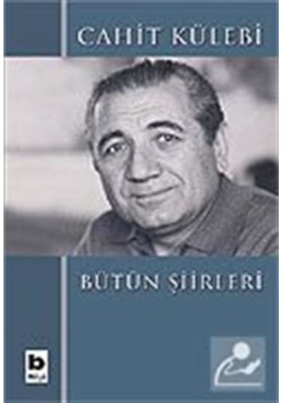 Bütün Şiirleri Cahit Külebi / Cahit Külebi