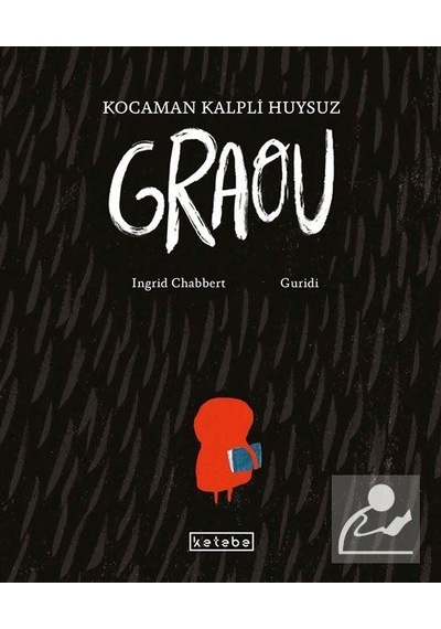 Mercankitap Kocaman Kalpli Huysuz Graou / Ingrid Chabbert